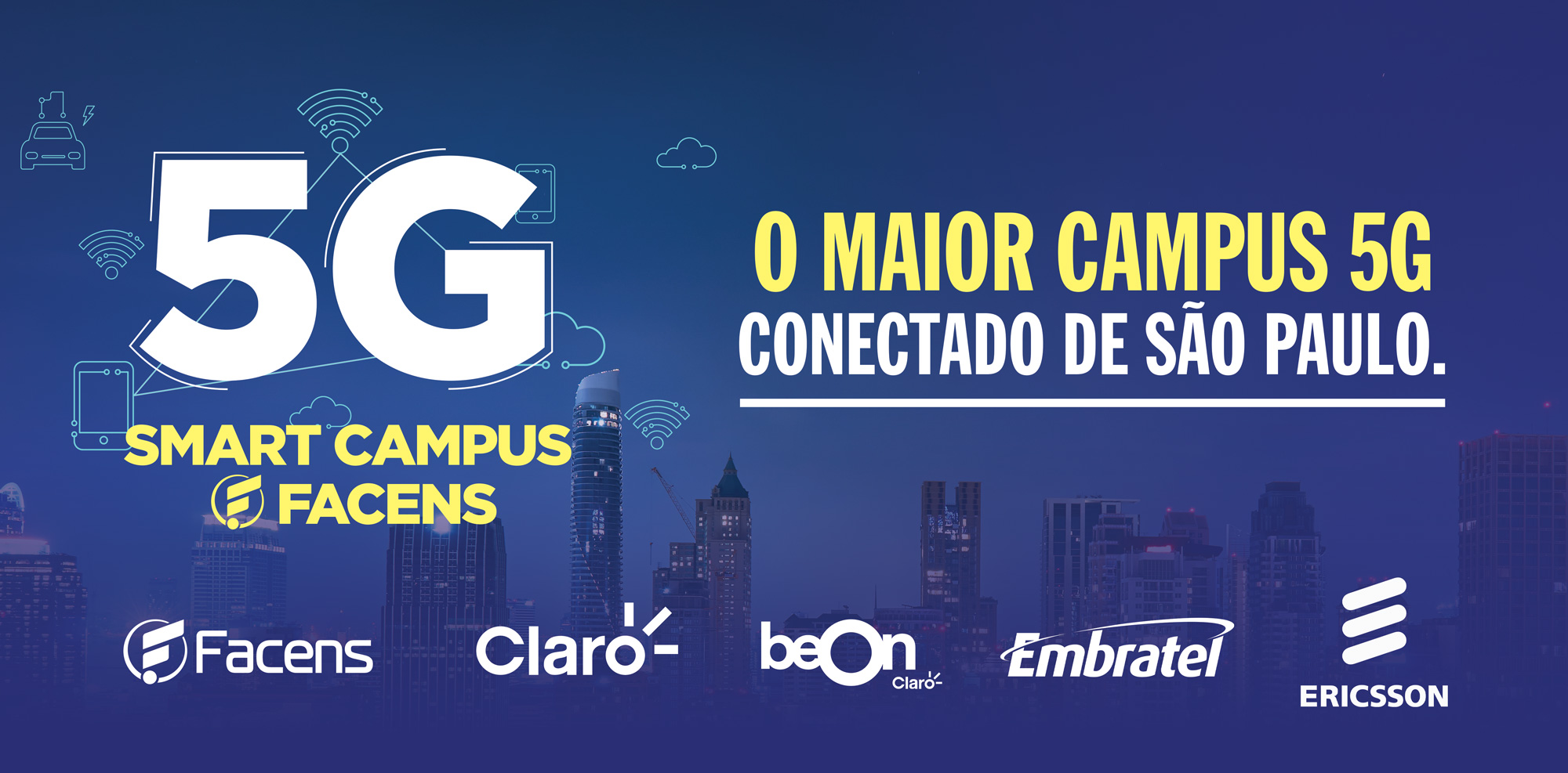 2021. incorporação da rede 5g em parceria com a claro a Embratel e a Ericsson. card: 5g. Smart Campus Facens, o maior campus 5g conectado de são Paulo. Facens. Claro. Beon. Embratel. Ericsson.